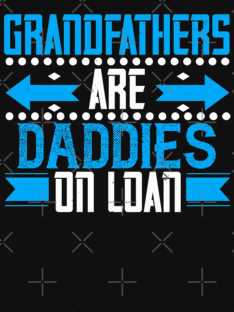 Grandfathers are daddies on loan by khampol
