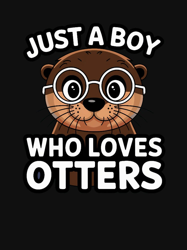 Just a boy who loves otters Cute animal funny by Locklyncham