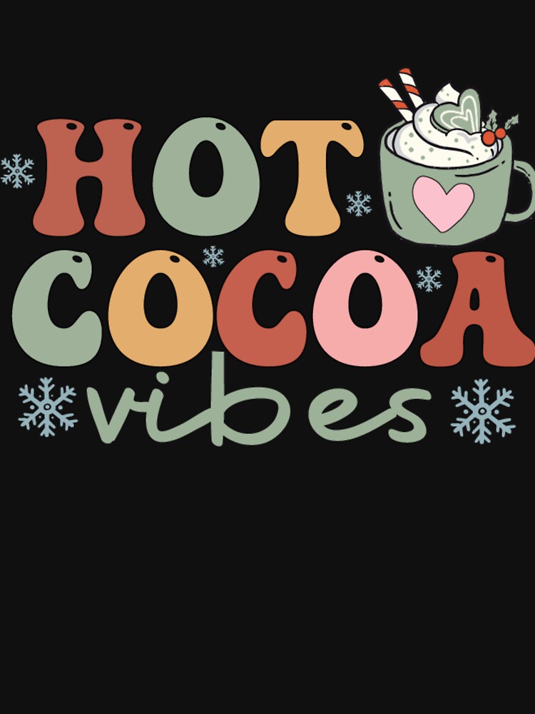 hot cocoa vibes by hieuhieustore