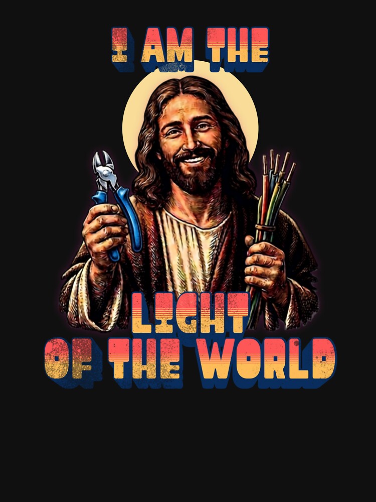 Funny Electrician Jesus - Light Of The World Sparky by UTkiKK