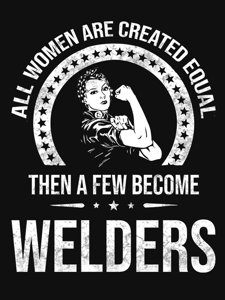 All Women Are Created Equal Then A Few Become Welders Gift by Vlasdislaw