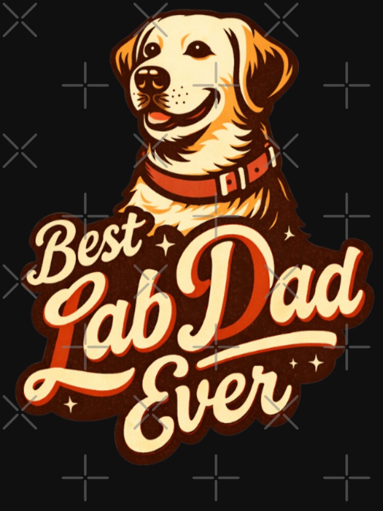 Best Lab Dad Ever – Retro Labrador Dad Typography by PawPrintCustom