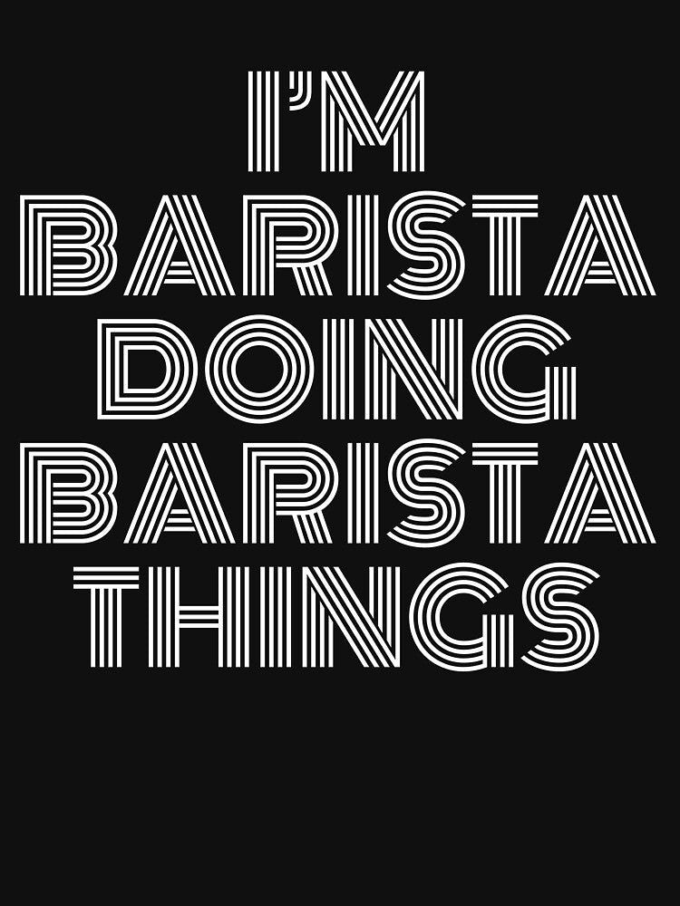 I'm Barista Doing Barista Things Retro Vintage by SVPOD