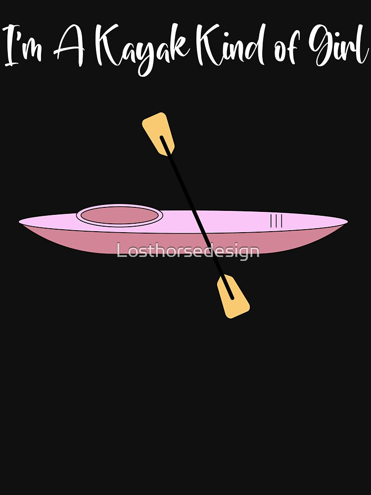 I'm A Kayak Kind of Girl - Kayak Lovers by Losthorsedesign
