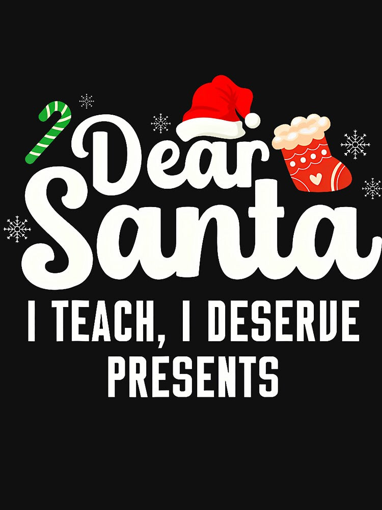 Dear Santa I Teach I Deserve Presents Christmas Matching by LauraLydiaa