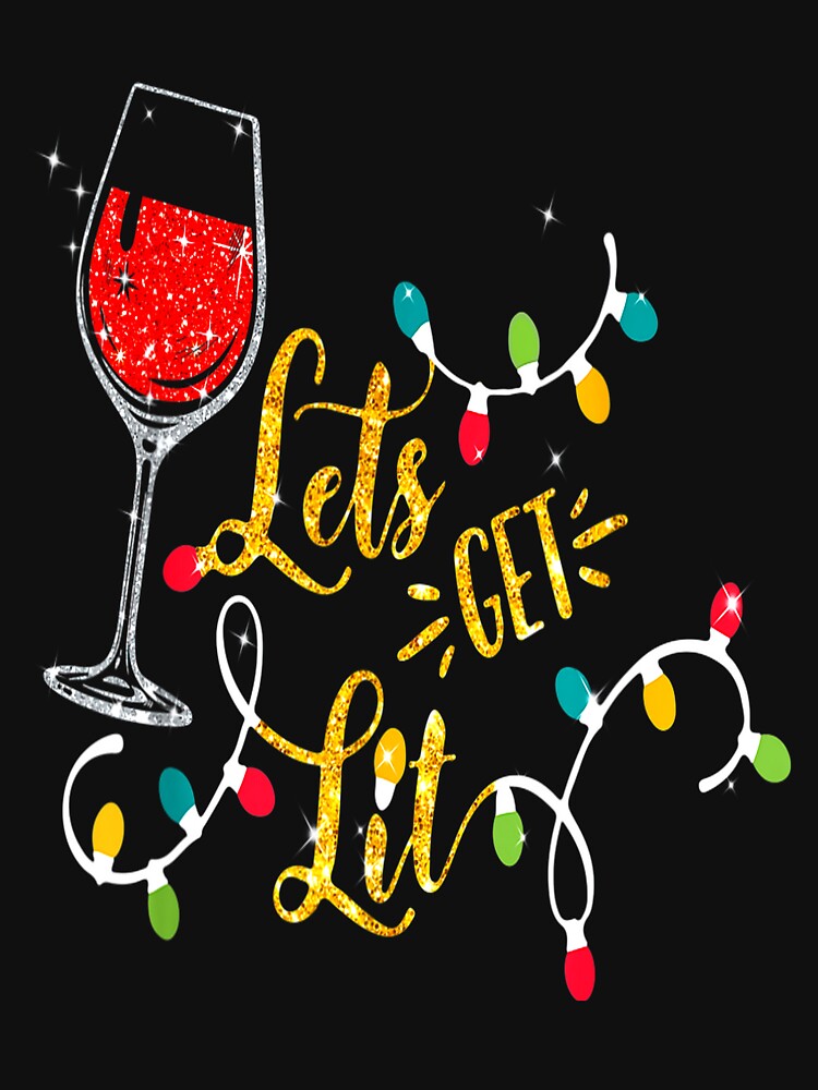 Let's Get Lit Wine Glasses Christmas Lights Drinking Lover_1 by TGMerwin