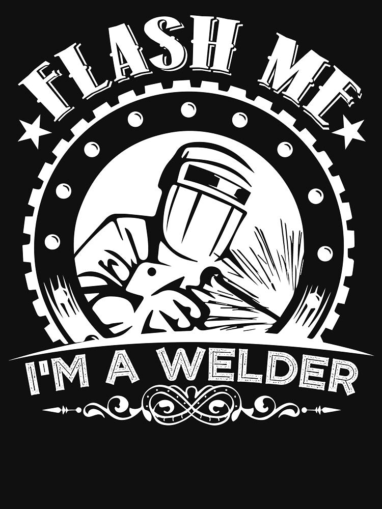 Welder - Flash Me I'm A Welders by UnknownArtistt