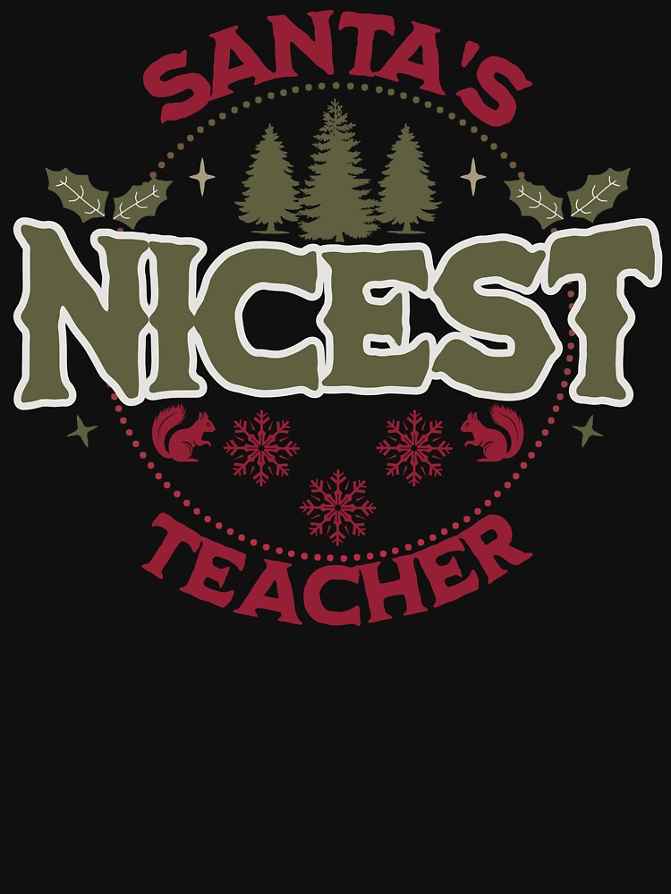 Santa's Nicest Teacher Cute Funny Christmas by NoonMoonApparel