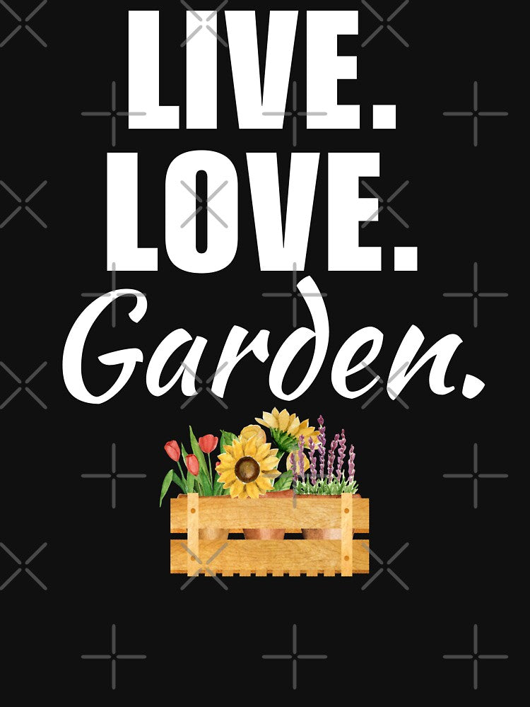 Live, love, garden. Gardening hobby or passion saying, gardener job enthusiast by NBSStore