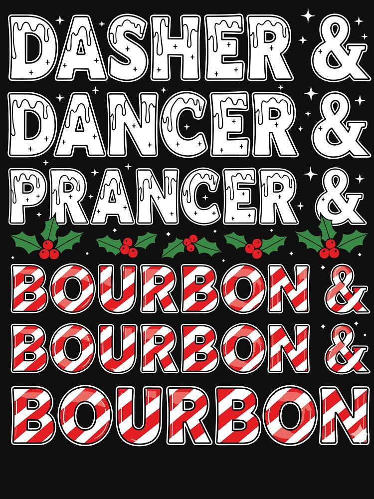 Dasher Dancer Prancer Bourbon Christmas Christmas Funny Holiday by jakaun