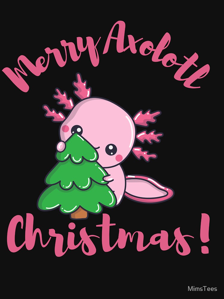 Cute Axolotl with Christmas Tree by MimsTees
