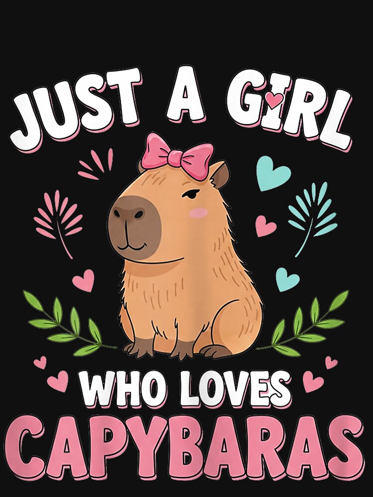 Just a Girl who Loves Capybaras Cute Capybara Lover Art for Men Women Kids , Capybara Gift Lover by DZIRI NAJAT