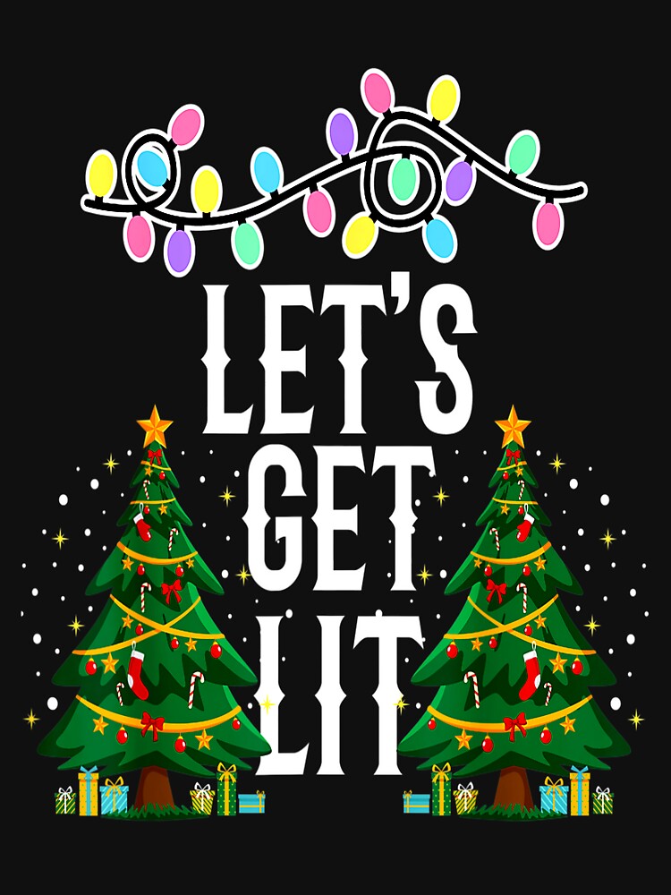 Let's Get Lit Funny Christmas Drinking T-Shirt Xmas Lights by TGMerwin