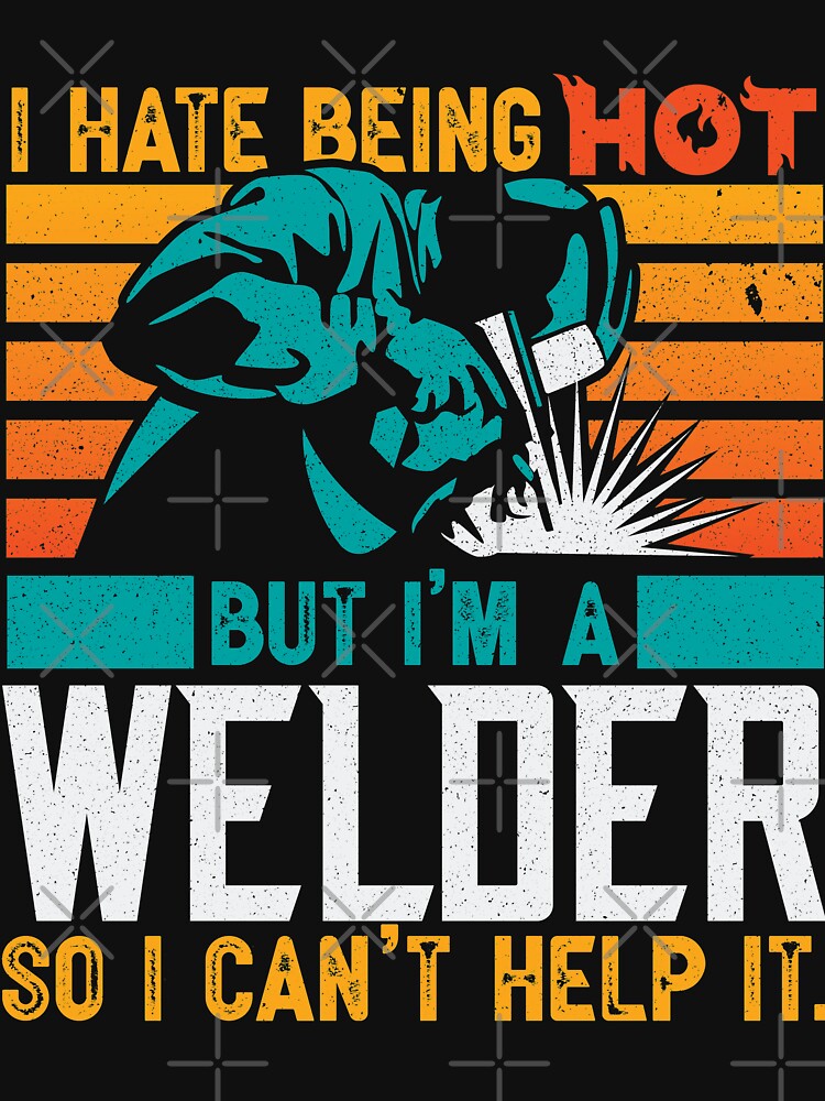 Funny Welding Welder Gifts I Hate Being Hot by Hananiah Merch