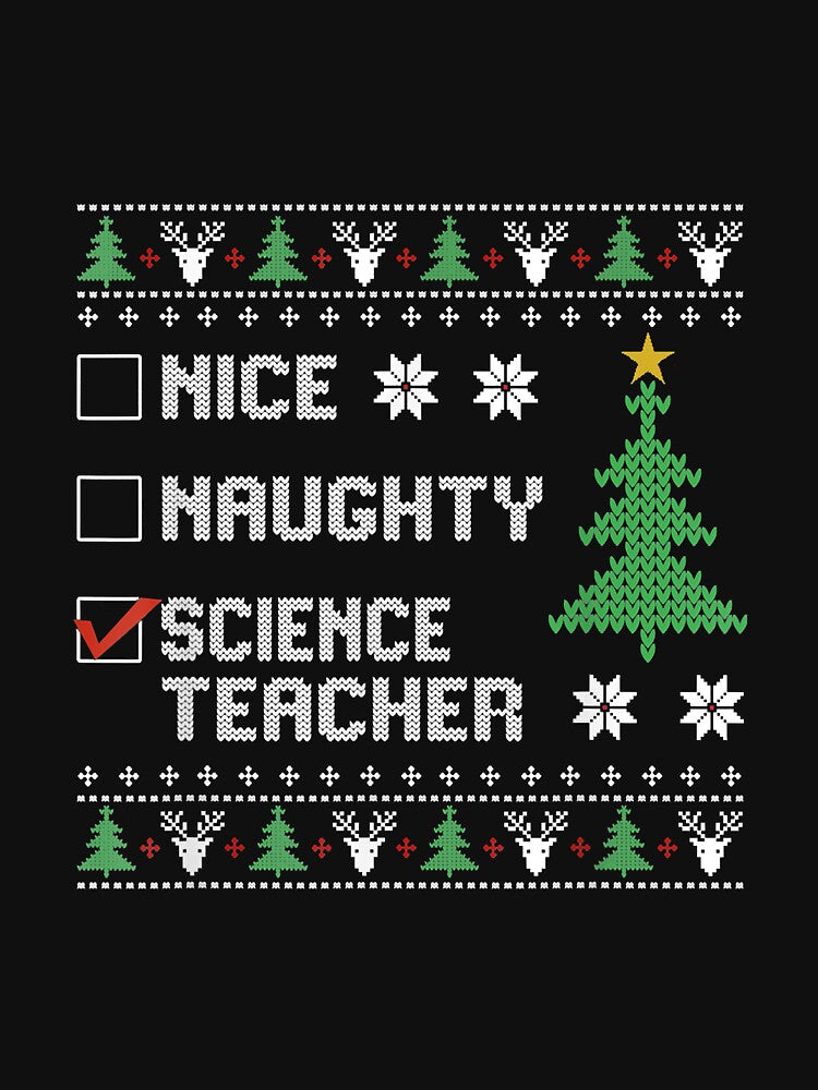 Nice Naughty Science Teacher Ugly Christmas Sweater by AnitaJGreenspan