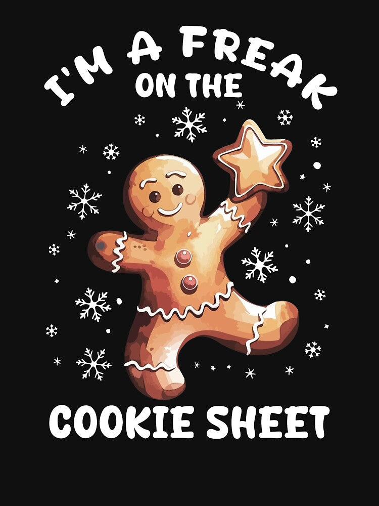 I'm A Freak On The Cookie Sheet Make Me Crumb Retro Funny Make Me Crumb Xmas Vibes Gingerbread Christmas by WhitneyRussel
