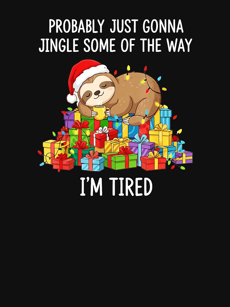 Funny Probably Just Gonna Jingle Some Of The Way Im Tired by WayTBeenkenArt