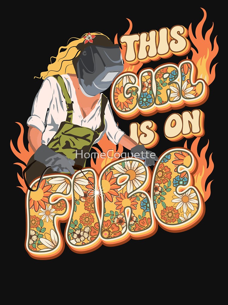 This girl is on fire Welder girl by HomeCoquette