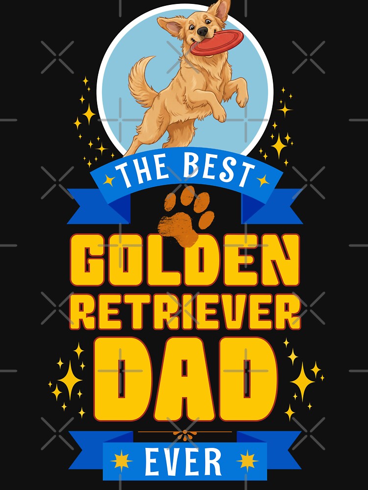 Best Golden Retriever Dad Ever – Joie de Vivre Edition by FrancophileFun