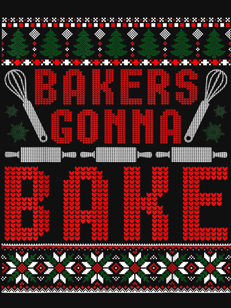 Bakers Gonna Bake Cookie Baking Ugly Christmas Sweater by laurenm233