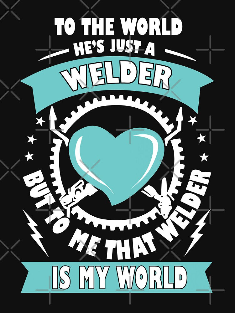 Welder is my world Welder T Shirt by URBANBOX