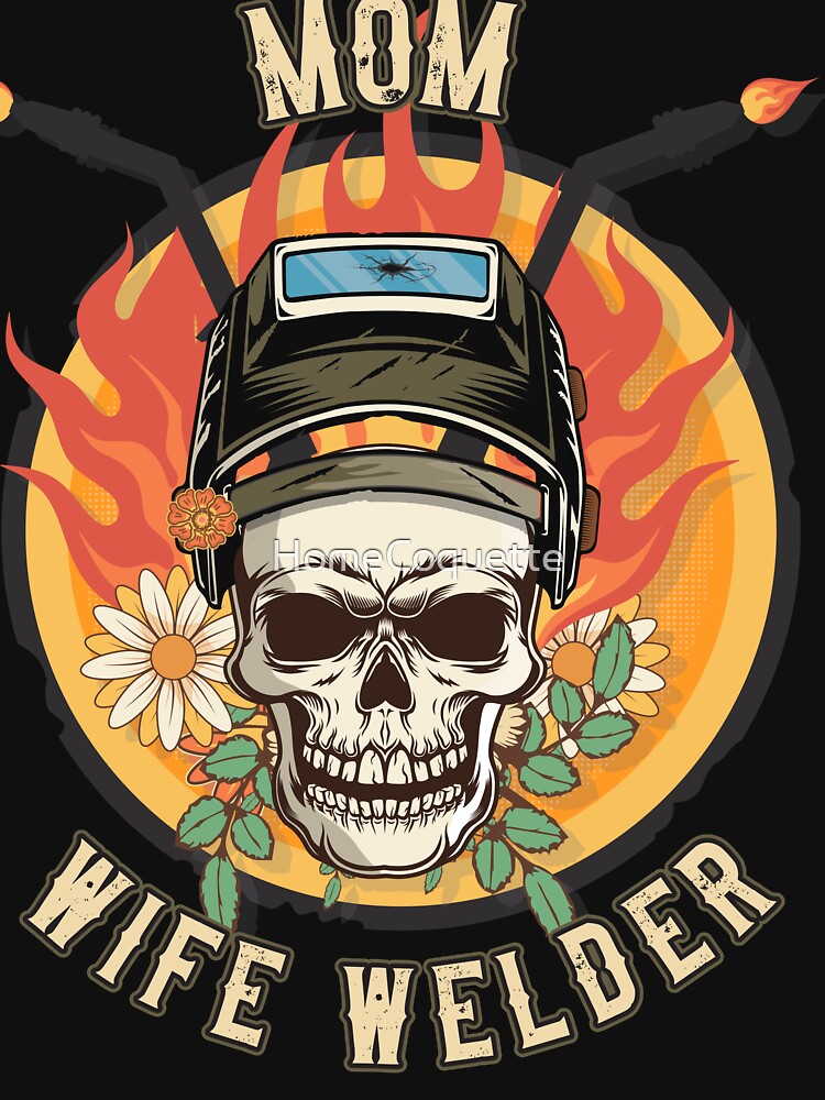 Welders skull woman sarcastic floral retro quote Groovy mom wife welder by HomeCoquette