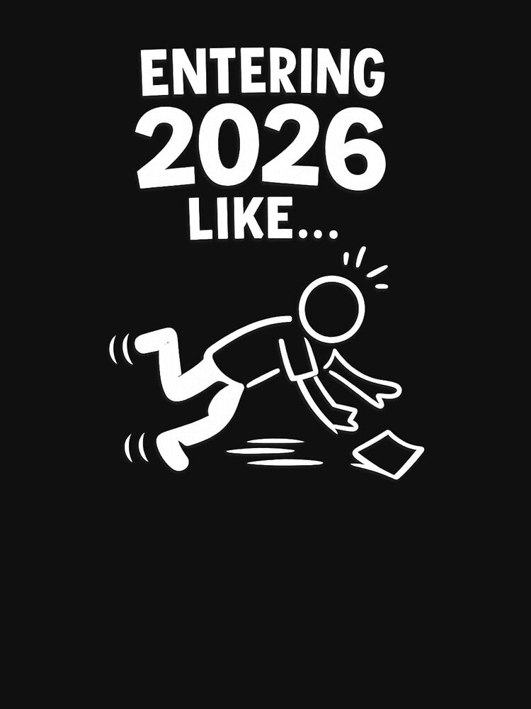 Entering 2026 Like… Funny New Year Shirt by Laughprints