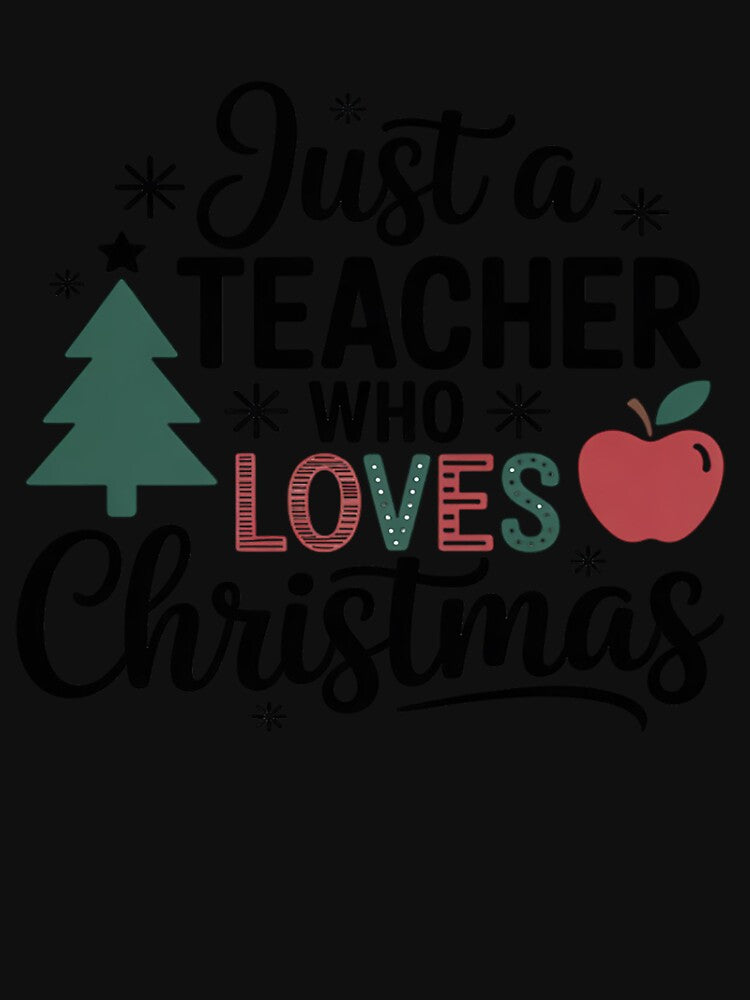 Just a Teacher Who Loves Christmas by katherintration