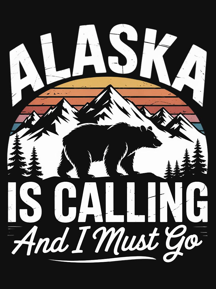 Alaska Is Calling And I Must Go   Traveler Gift by banbopbii