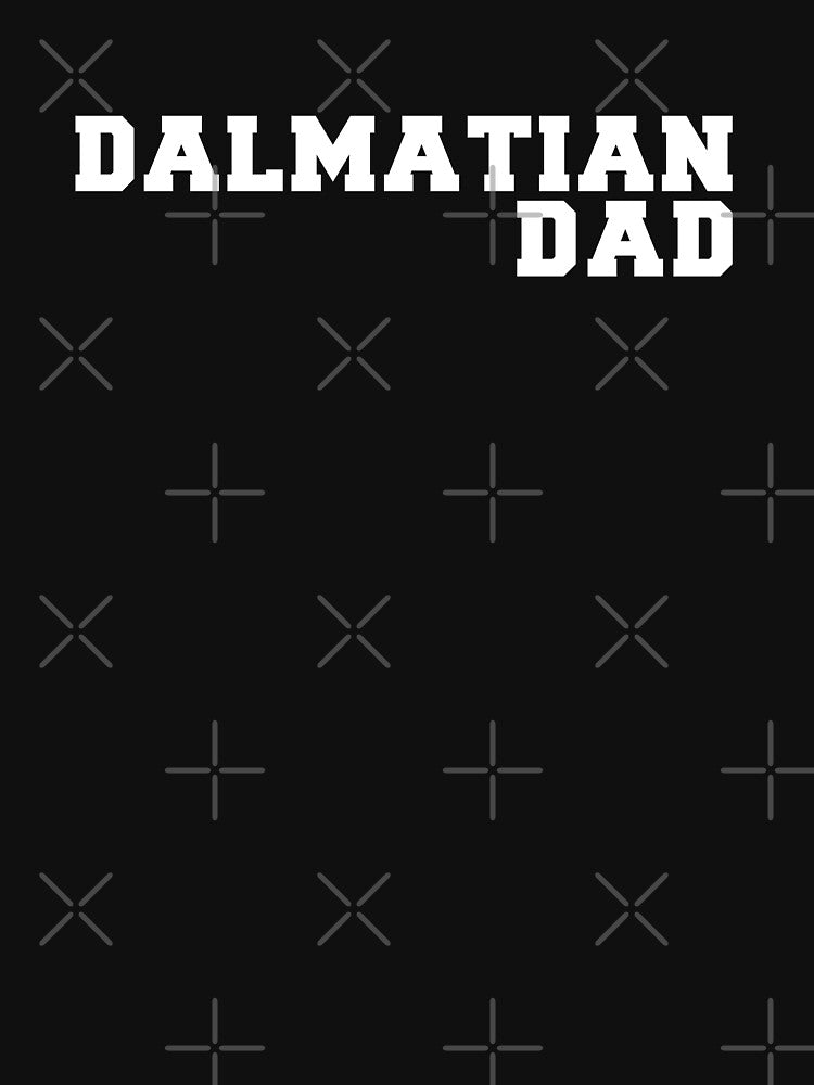 Dalmatian Dad - Unleash Your Inner Dalmatian Dad! by K9ish