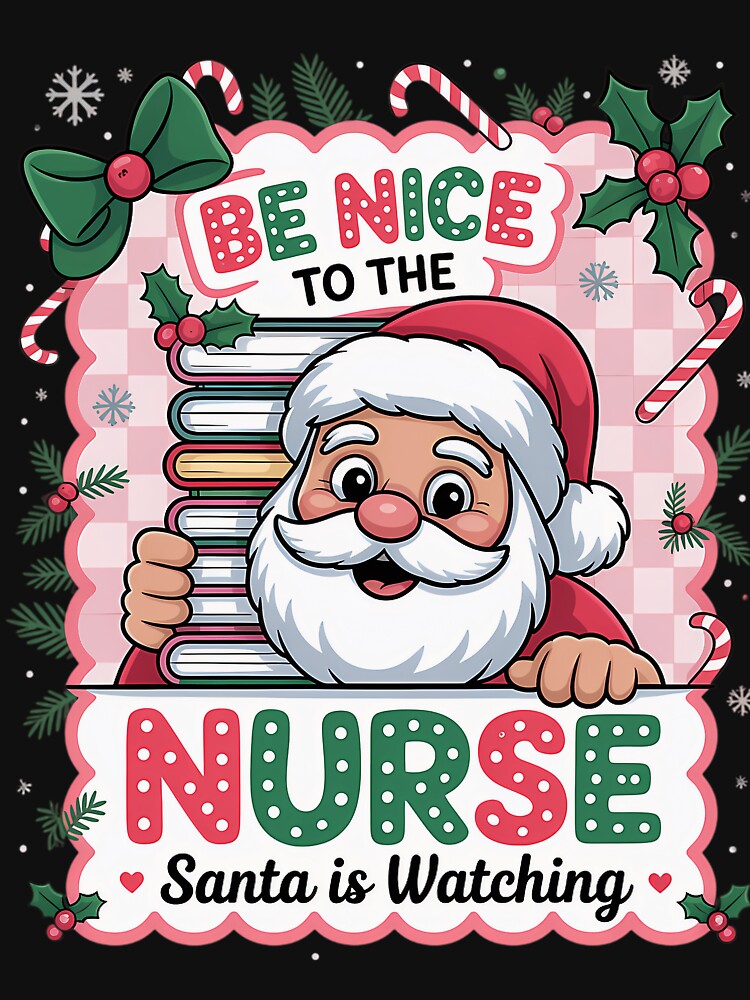 To Watching Santa Classic Vintage The Christmas Retro is Be Nice Nurse Nurse by FrankyTepper