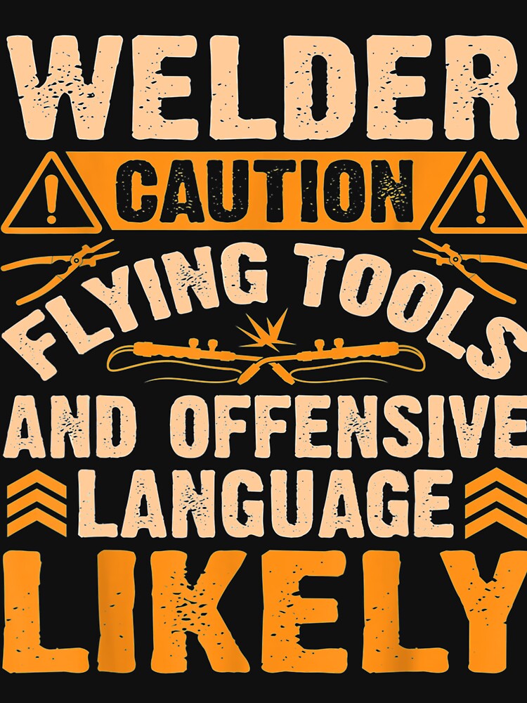 Welder Caution Funny Welder Welding Men Dad Father by Saiyarad