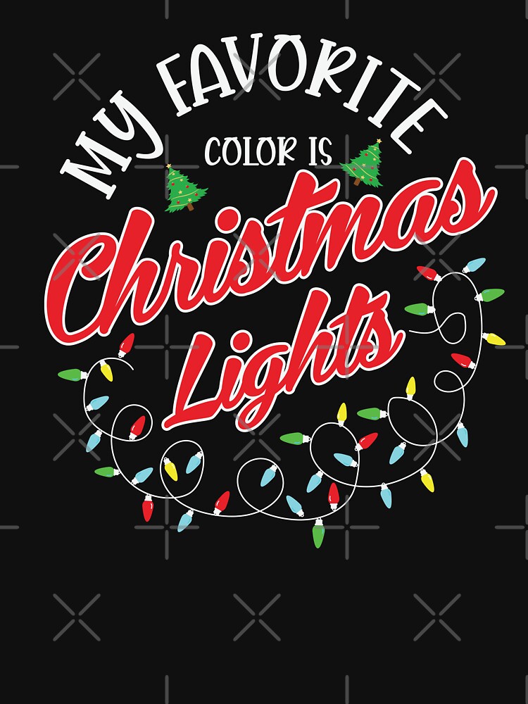 My Favorite Color Is Christmas Lights Funny by KrisSidDesigns