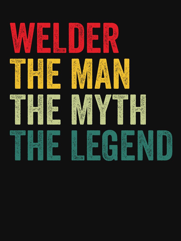 Welder Mens Gift, Man Myth Welder Legend, Funny Welder by vzrnmichsudops