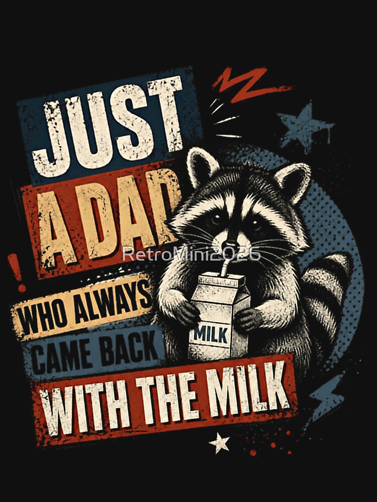 Just A Dad Who Always Came Back With The Milk Fatherhood Humor Gift by RetroMini2026