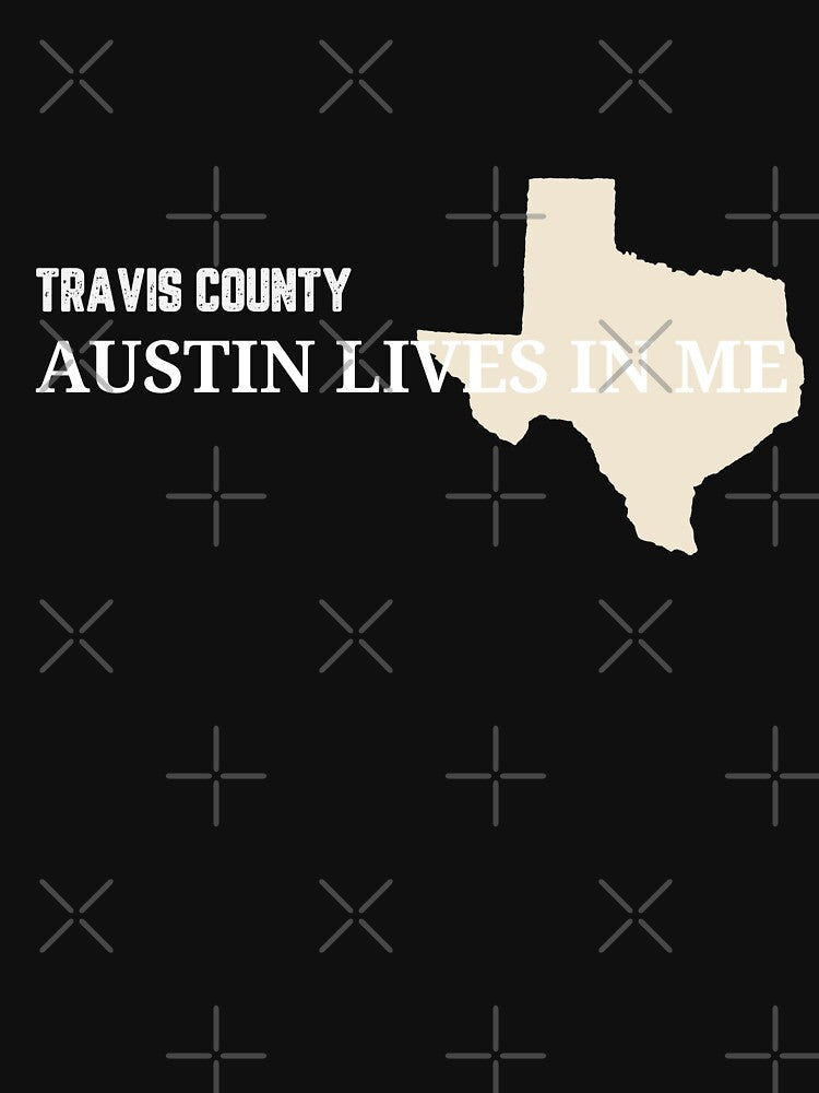Travis County Austin Lives in Me by JJShirtz