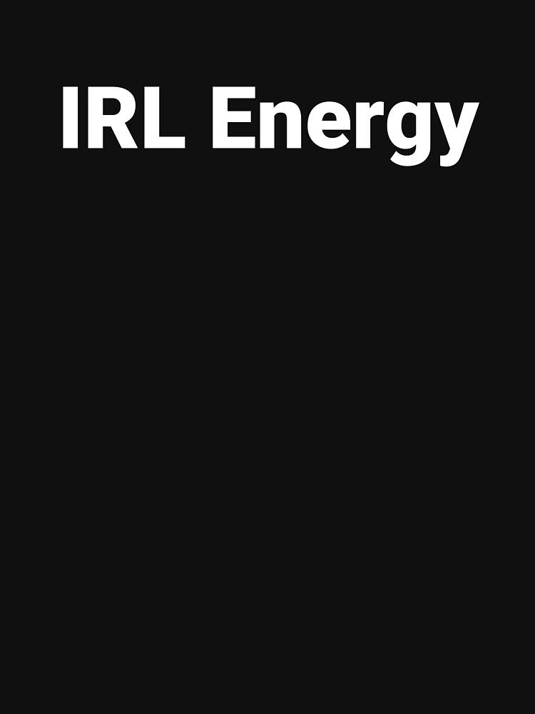 IRL Energy by Text-based T-Shirts and Gifts