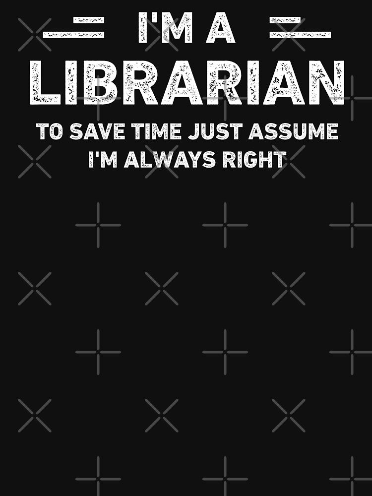 I Am A Librarian Funny Librarian by RareBunny