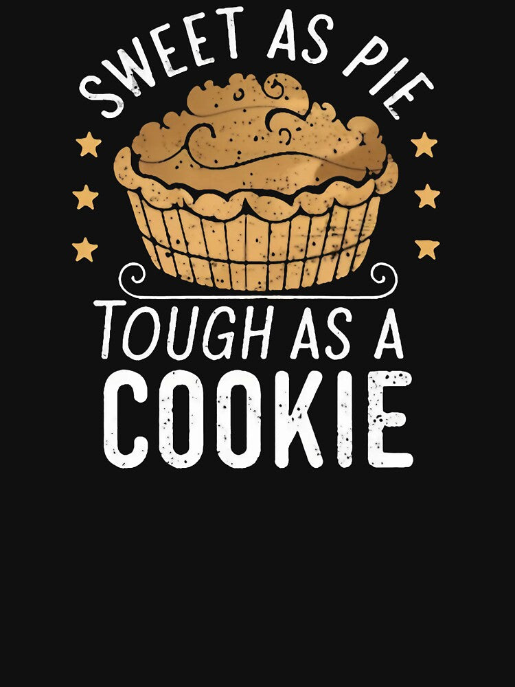 Sweet As Pie Tough As A Cookie Baking Mom by DomTeesHaven