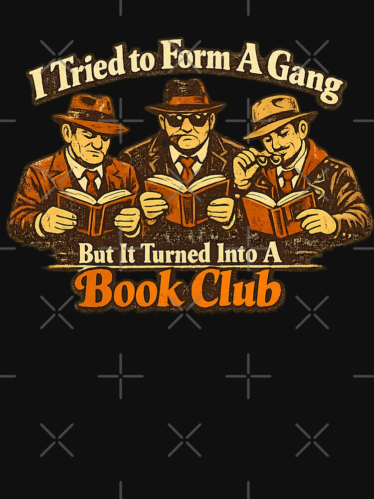 Vintage Funny Librarian Book Club Design – I Tried to Form a Gang But It Turned Into a Book Club by Irysek
