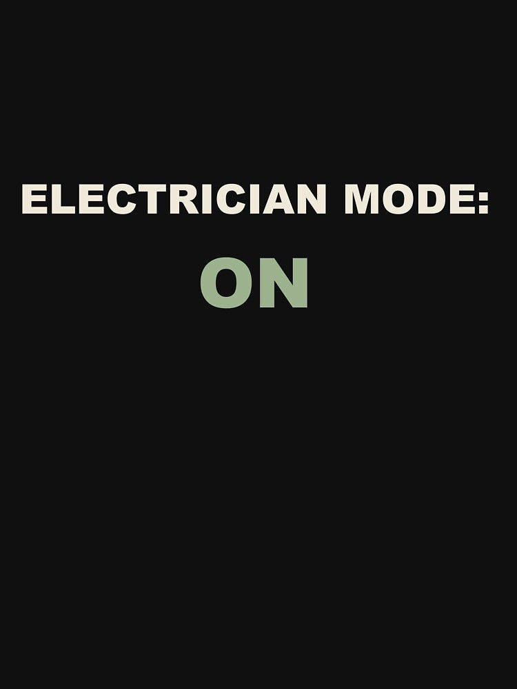 Electrician Mode: On - Electrician by RetroThreadWorks