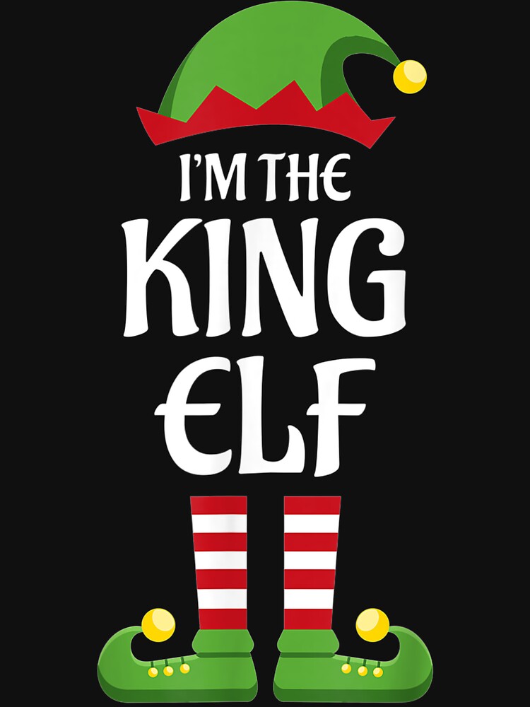 Mens I'M The King Elf Family Matching Group Christmas Gift Dad by ReeseTee