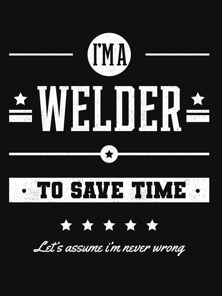 I am Welder - Welder Job Gift Funny by DiogoCalheiros
