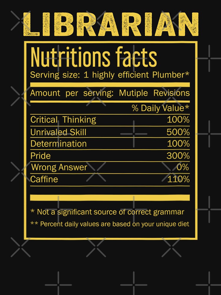 Mens Womens librarian birthday Gifts Shirt,Cool librarian Funny Nutrition Facts Mens Womens Christmas Fathers Days Gift, librarian Nutrition Facts by xlnv