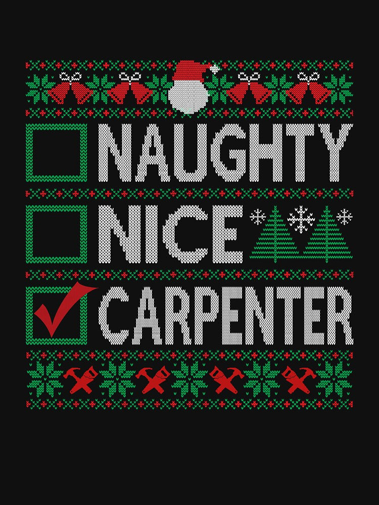 Naughty Nice Carpenter Christmas List Ugly Christmas Sweater by uncomfortablein