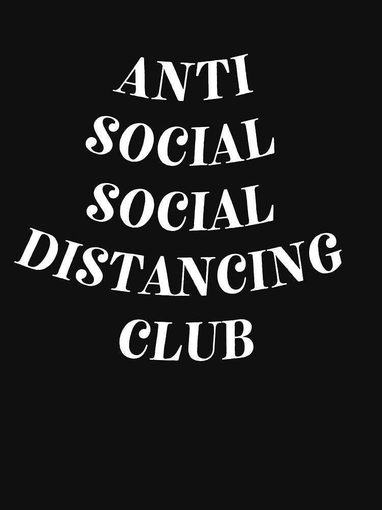 Anti Social Distancing Social Club by flying-flamingo