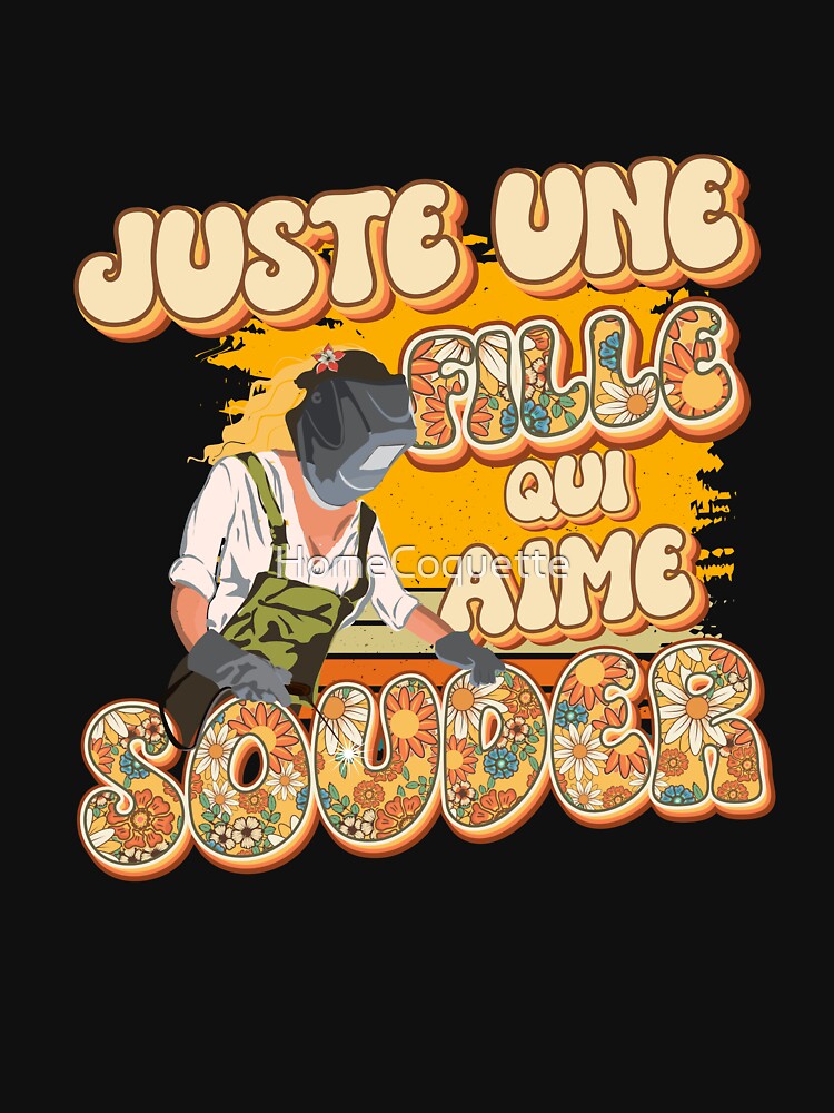 Juste une fille qui aime souder by HomeCoquette
