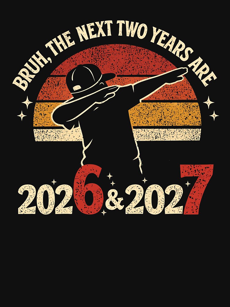 Bruh The Next Two Years Are 2026 2027 by gusmanvinagetti
