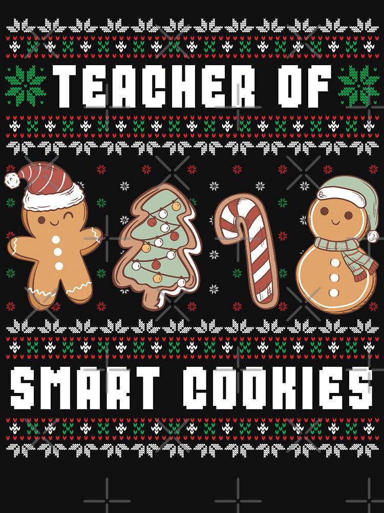 Teacher of Smart Cookies Cute Funny Teacher Ugly Christmas by MintedFresh