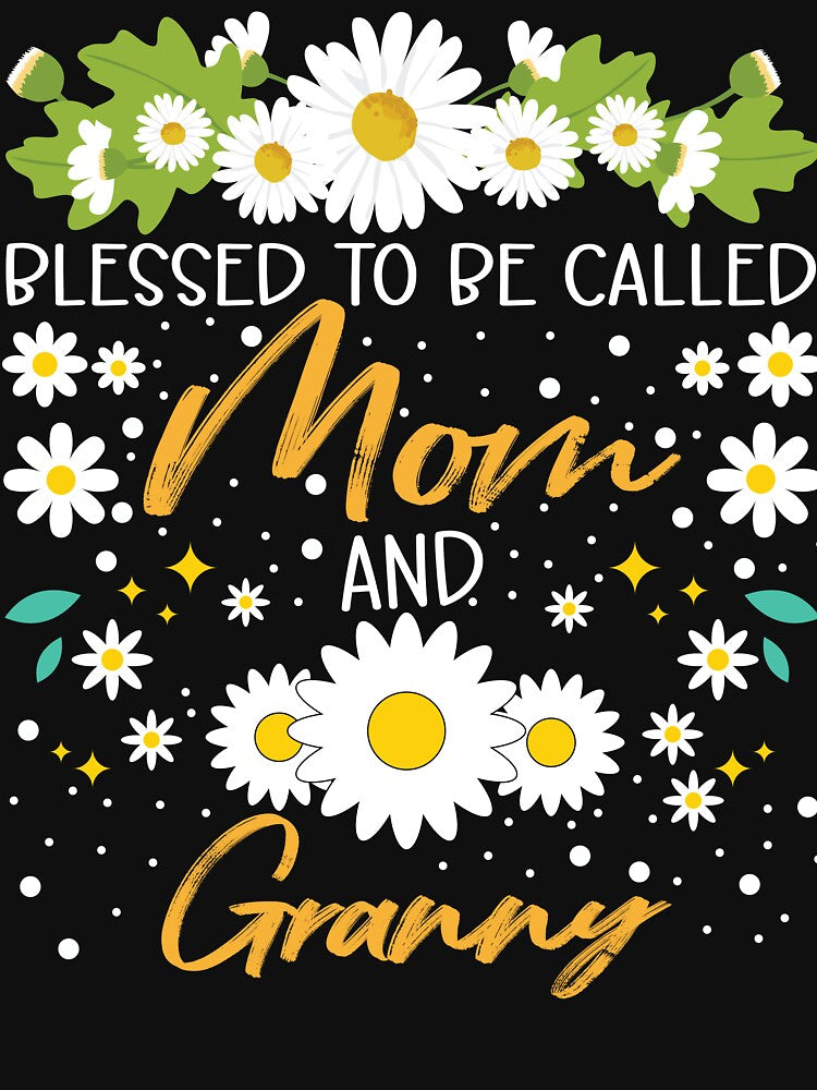 Blessed To Be Called Mom And Granny Daisy Floral Design by Tujzui